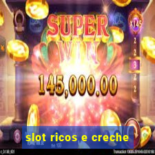 slot ricos e creche