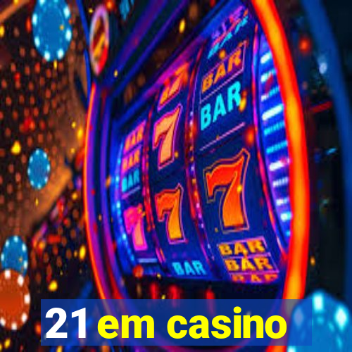 21 em casino