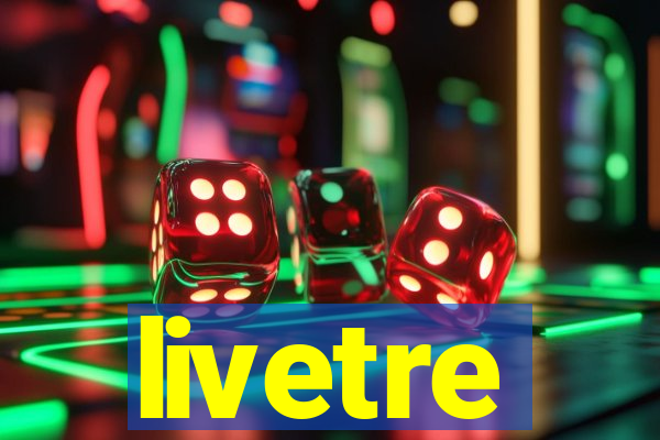 livetre