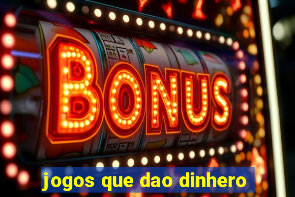 jogos que dao dinhero