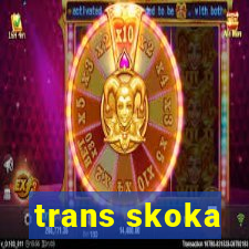 trans skoka