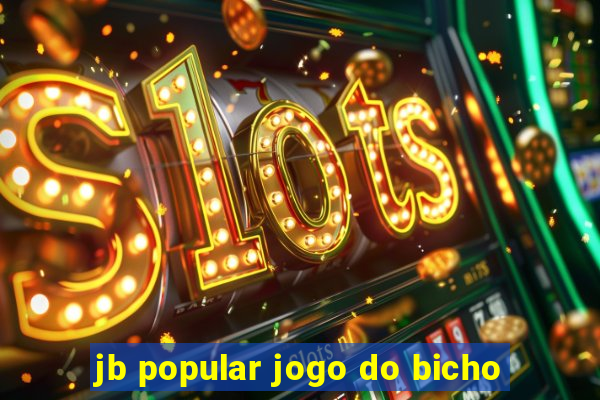 jb popular jogo do bicho