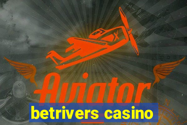 betrivers casino