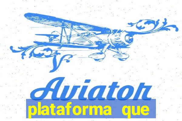 plataforma que est谩 pagando hoje