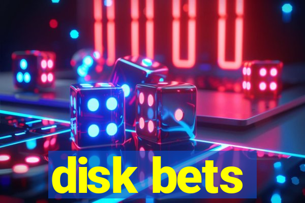 disk bets