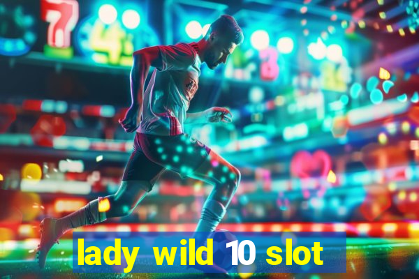 lady wild 10 slot