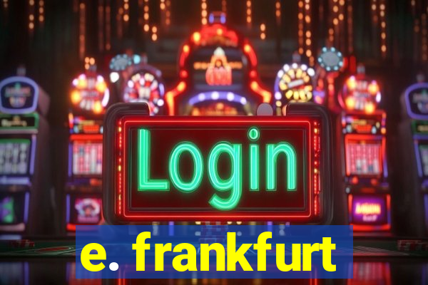 e. frankfurt