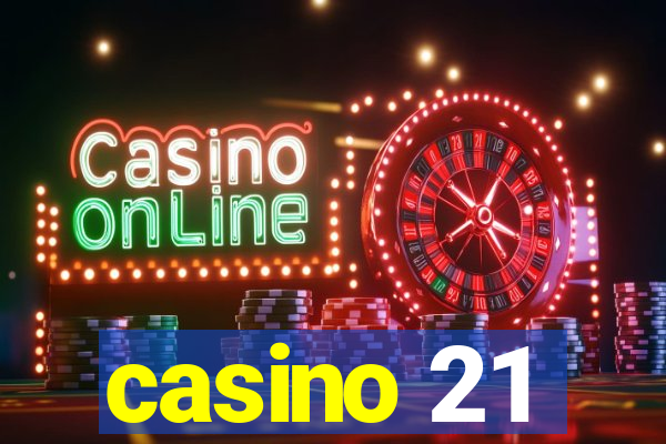 casino 21