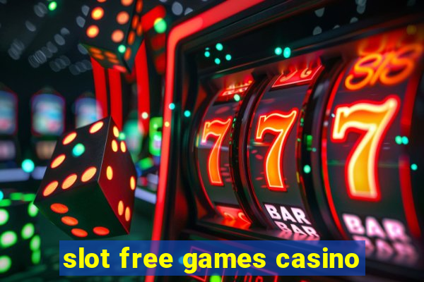 slot free games casino