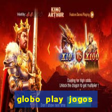 globo play jogos ao vivo hoje