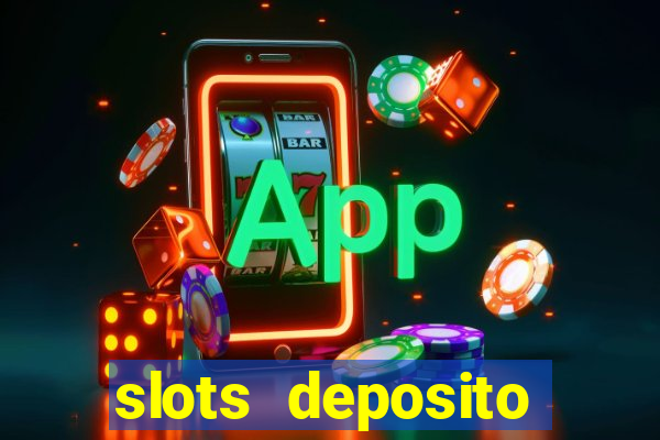 slots deposito minimo 1 real