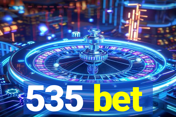 535 bet