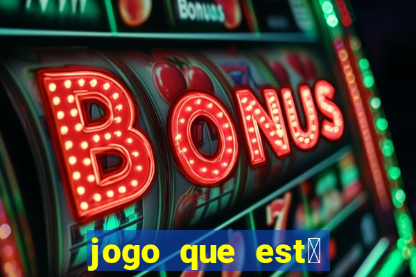 jogo que est谩 pagando agora