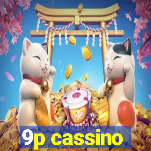 9p cassino