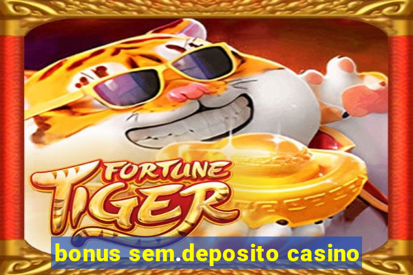 bonus sem.deposito casino