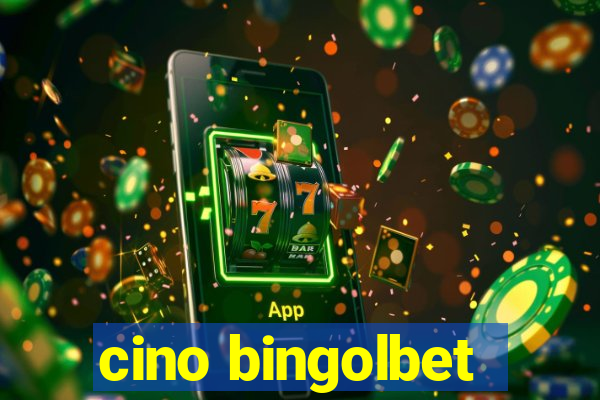 cino bingolbet