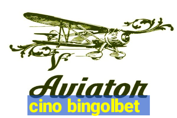 cino bingolbet