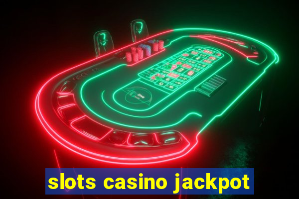 slots casino jackpot