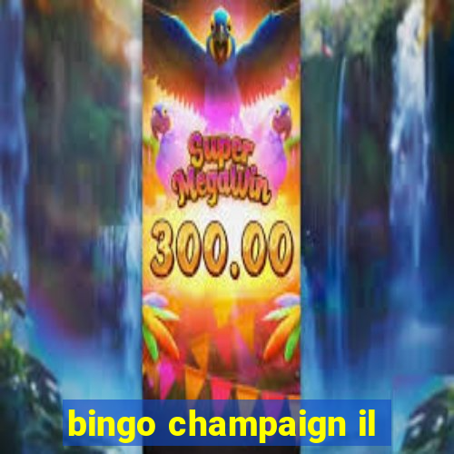 bingo champaign il