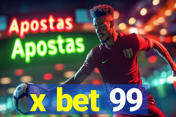 x bet 99