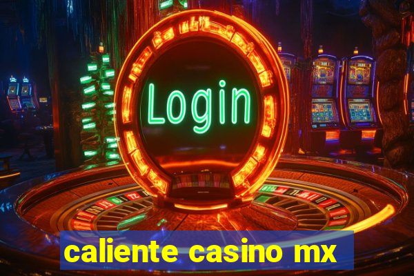 caliente casino mx