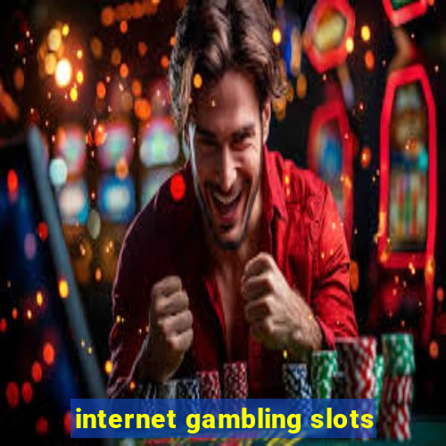 internet gambling slots