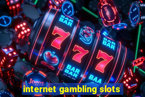 internet gambling slots