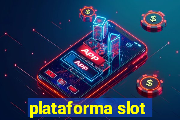 plataforma slot