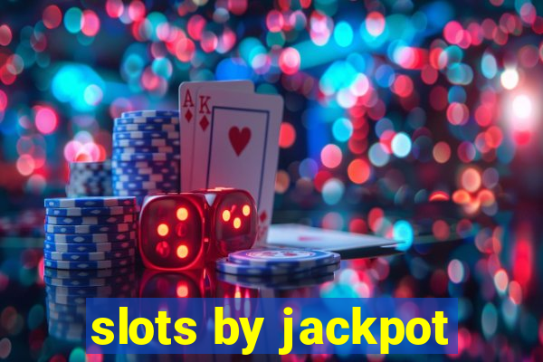 slots by jackpot