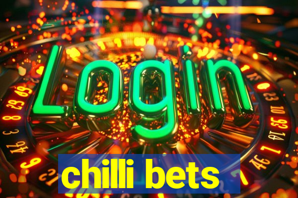 chilli bets