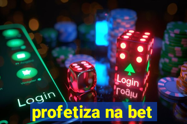 profetiza na bet