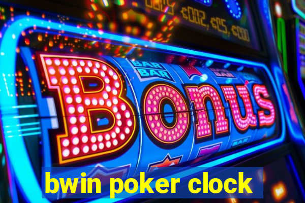 bwin poker clock