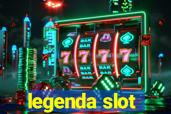 legenda slot