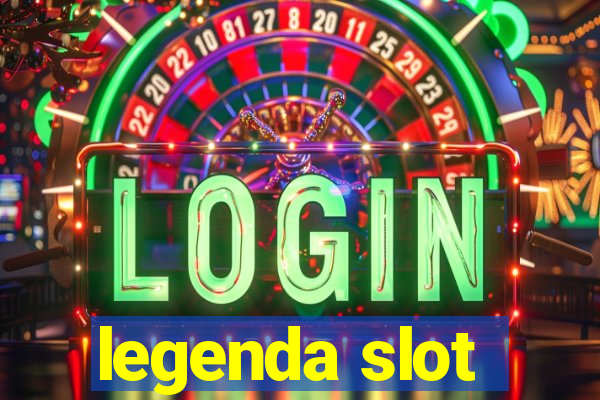 legenda slot