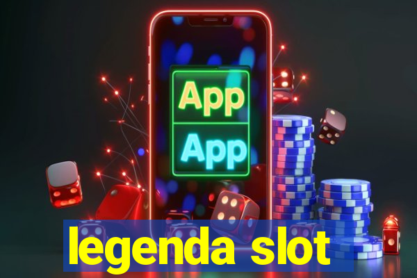 legenda slot