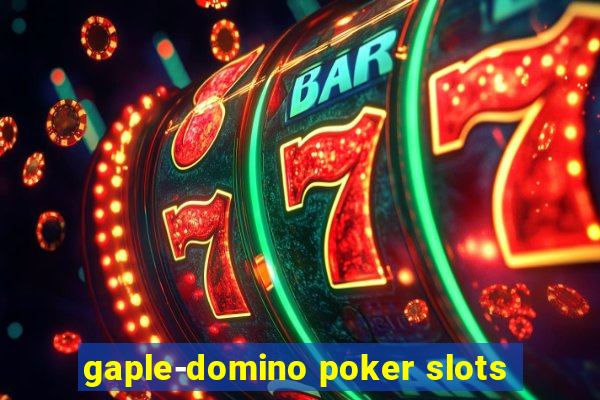 gaple-domino poker slots