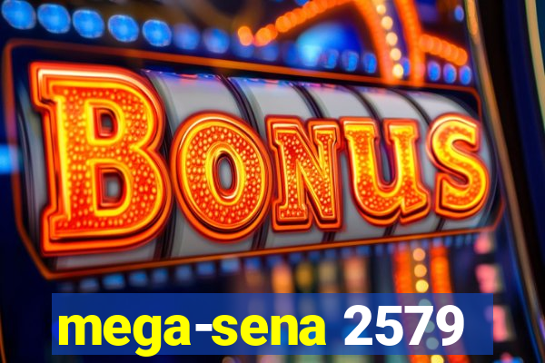 mega-sena 2579