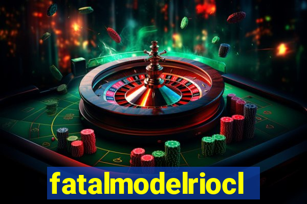 fatalmodelrioclaro