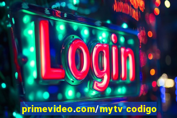 primevideo.com/mytv codigo