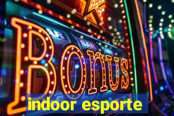 indoor esporte