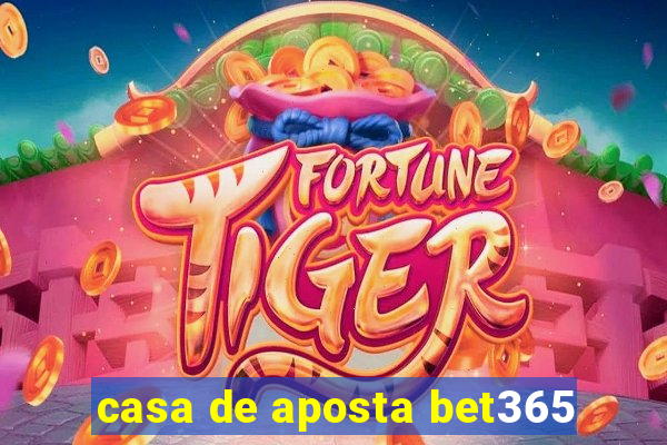 casa de aposta bet365