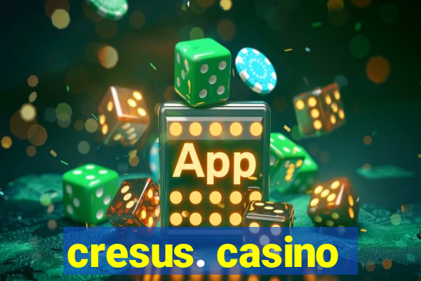 cresus. casino