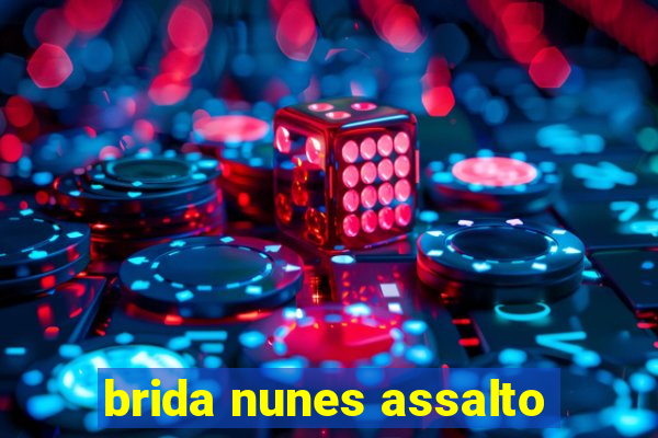 brida nunes assalto