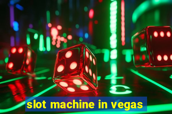 slot machine in vegas