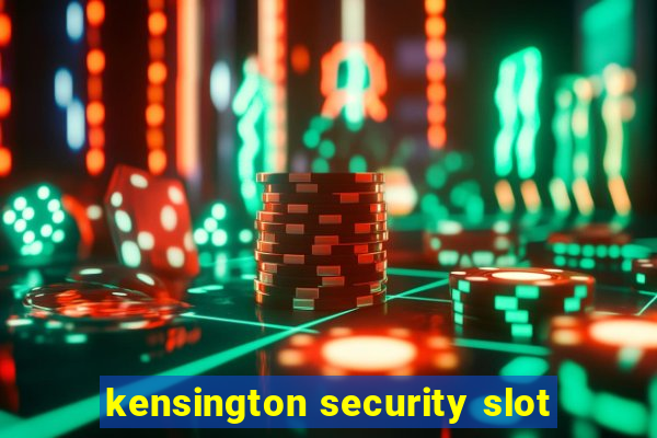 kensington security slot