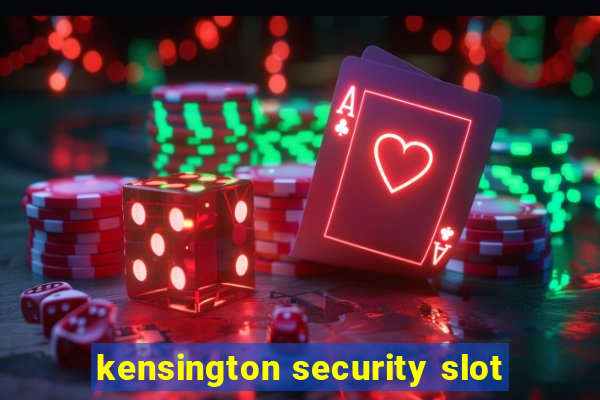 kensington security slot