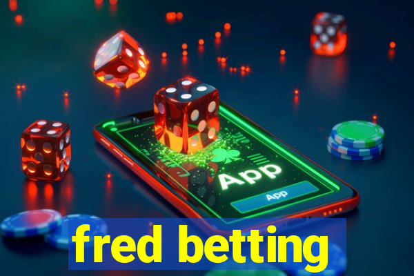 fred betting