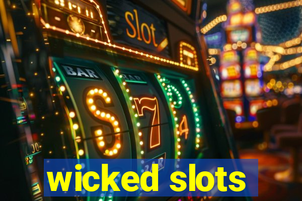 wicked slots