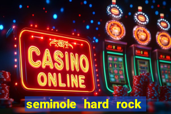 seminole hard rock casino fl