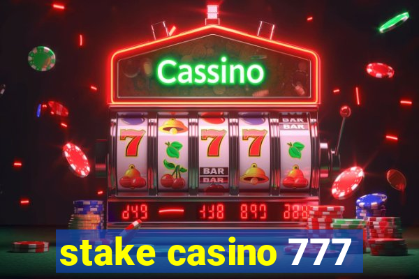 stake casino 777